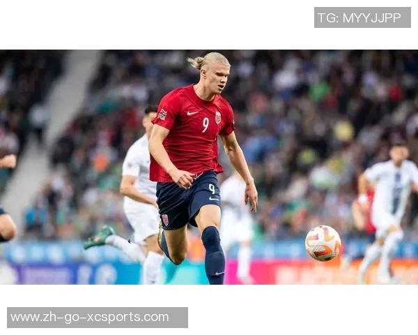 挪威足球队明星球员介绍及其在国际赛场的表现分析